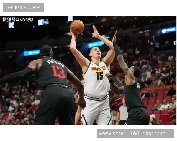 掘金上半场狂抢14个前场篮板热火仅得1个形成鲜明对比